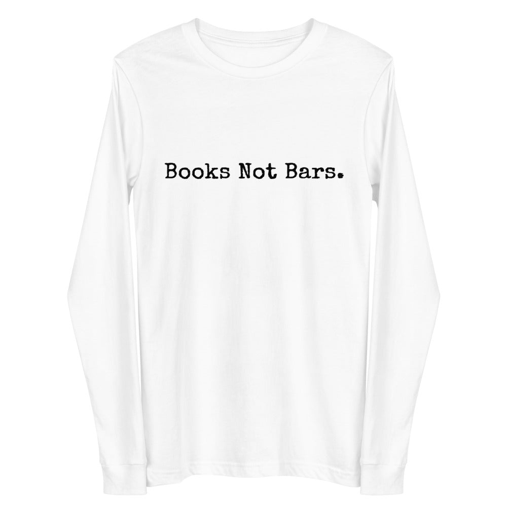Books, Not Bars. Unisex Long Sleeve Tee