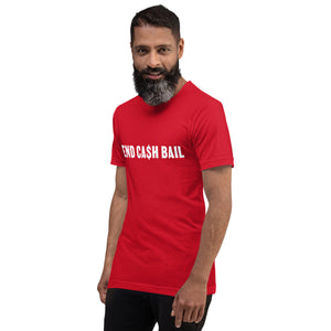 End Ca$h Bail Unisex T-shirt
