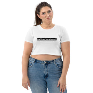 
            
                Load image into Gallery viewer, I Will Not Be Defeated Organic Crop Top
            
        