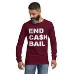 End Cash Bail Unisex Long Sleeve Tee