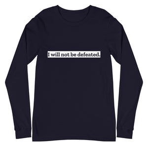 
            
                Load image into Gallery viewer, I WILL NOT BE DEFEATED Unisex Long Sleeve Tee
            
        