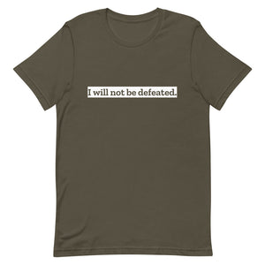 I WILL NOT BE DEFEATED Short-Sleeve Unisex T-Shirt
