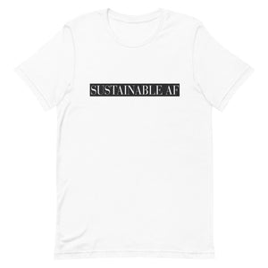 
            
                Load image into Gallery viewer, Sustainable AF Short-Sleeve Unisex T-Shirt
            
        